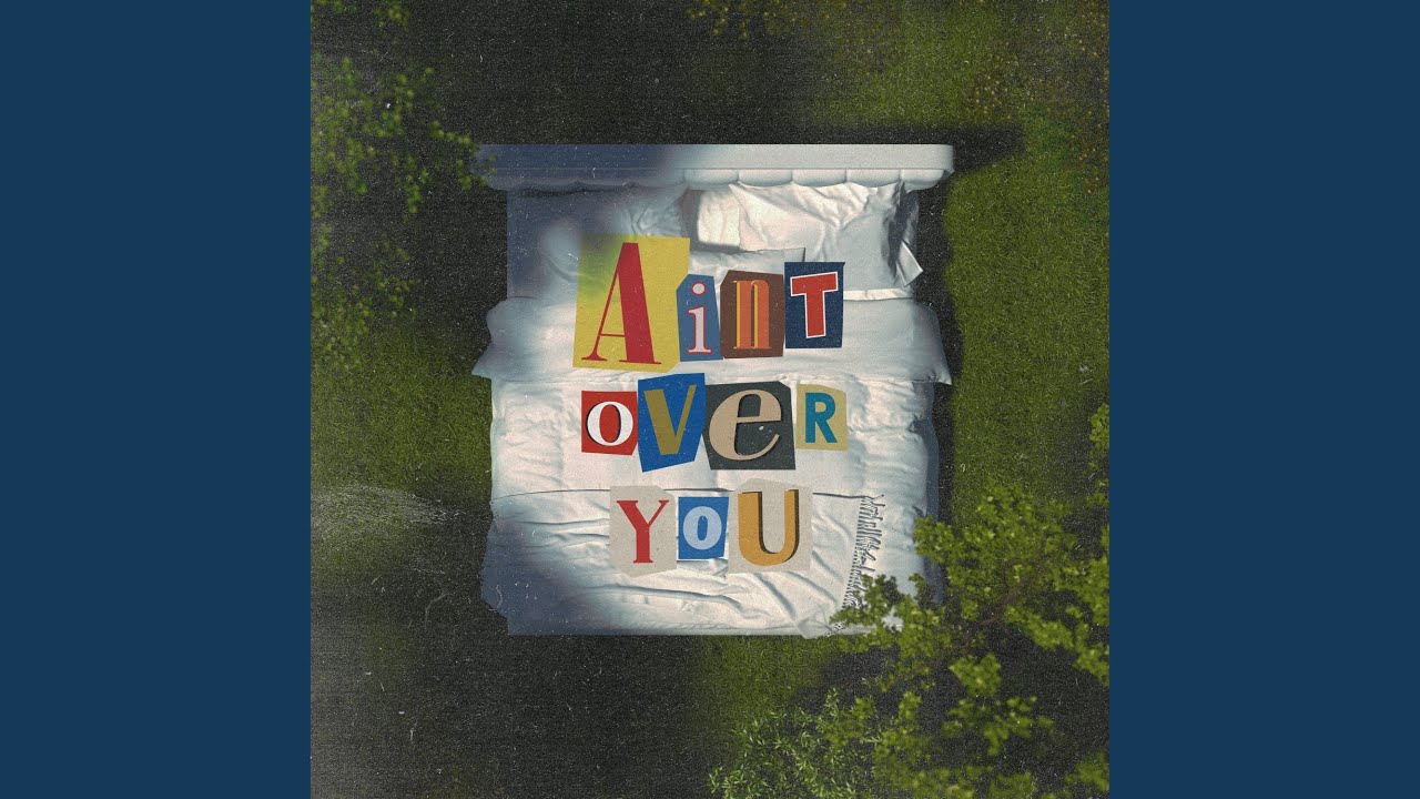 Ain't Over You