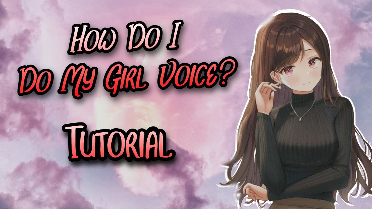 How To Do A Girl Voice!!! - Tutorial