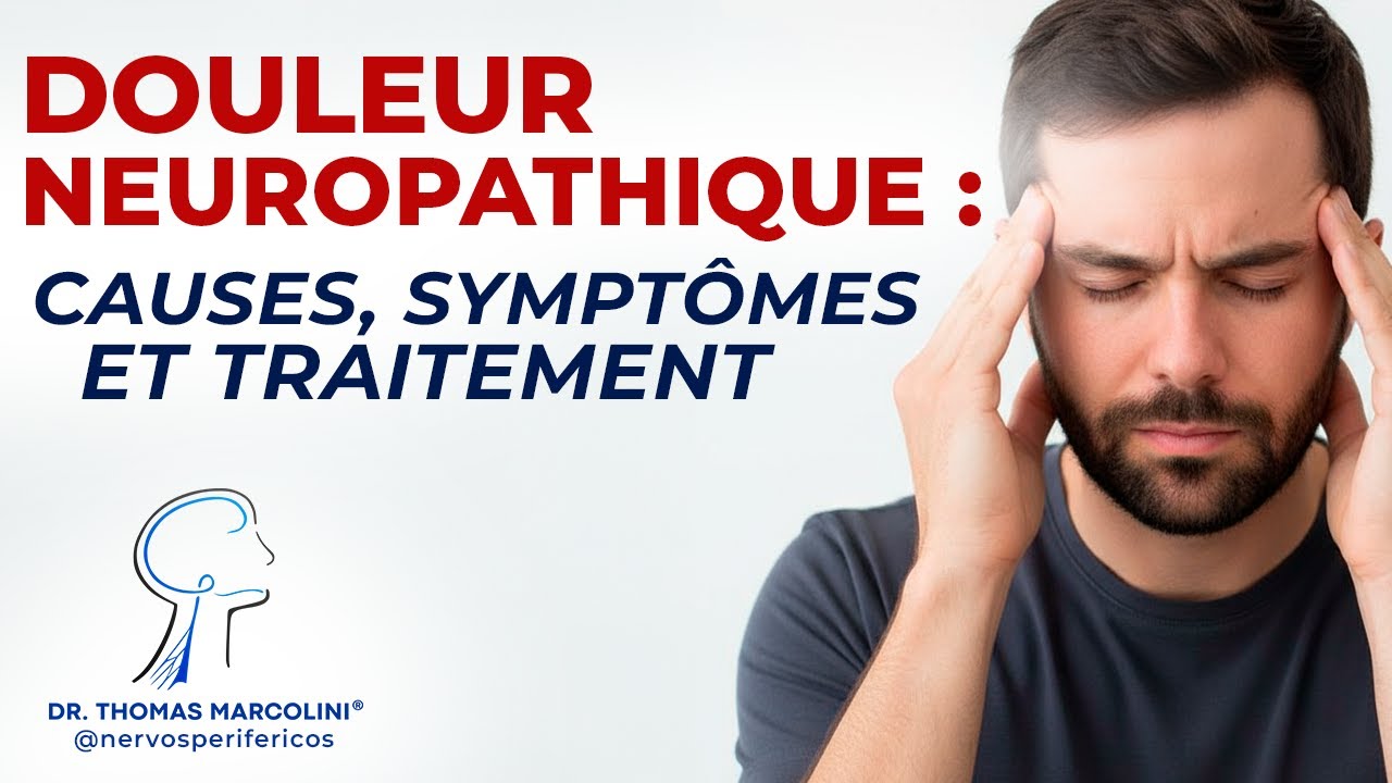 Douleur neuropathique : Ce que vous DEVEZ savoir !