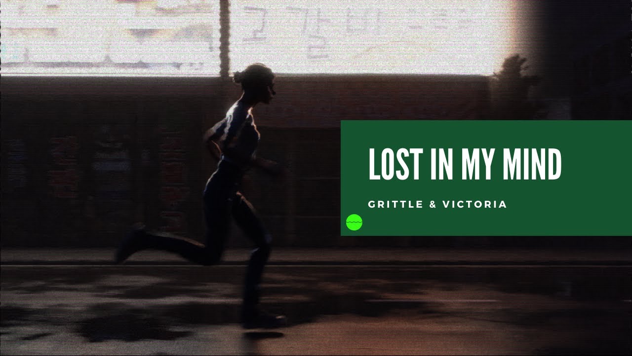 GRITTLE & Victoria - lost in my mind