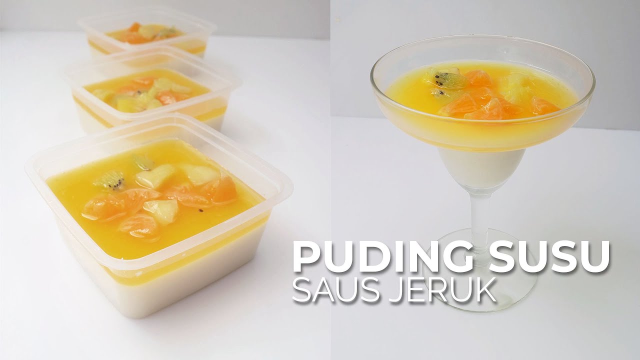 PUDING SUSU DENGAN SIRAMAN SAUS JERUK DAN POTONGAN BUAH // MILKY PUDDING WITH ORANGE SYRUP AND FRUIT