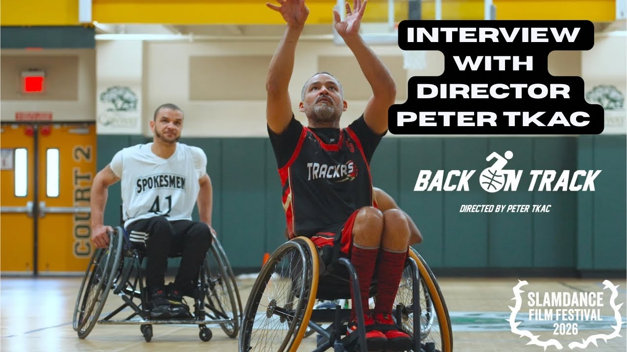 Director Peter Tkac Spills The Disabilitea ™ on Back On Track , a Wheelchair Basketball Documentary