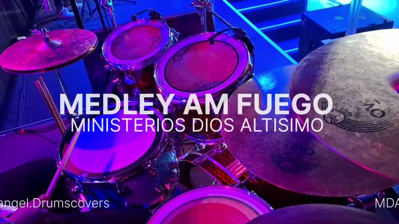 Medley AM ( Fuego/Me Gozare ) - Ministerios Dios Altisimo - Drum Cover - Usar 🎧