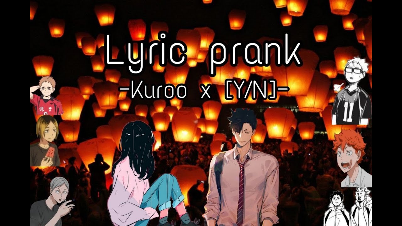 Haikyuu text| Lyric Prank | I See the Light | Kuroo x Y/N | Confession