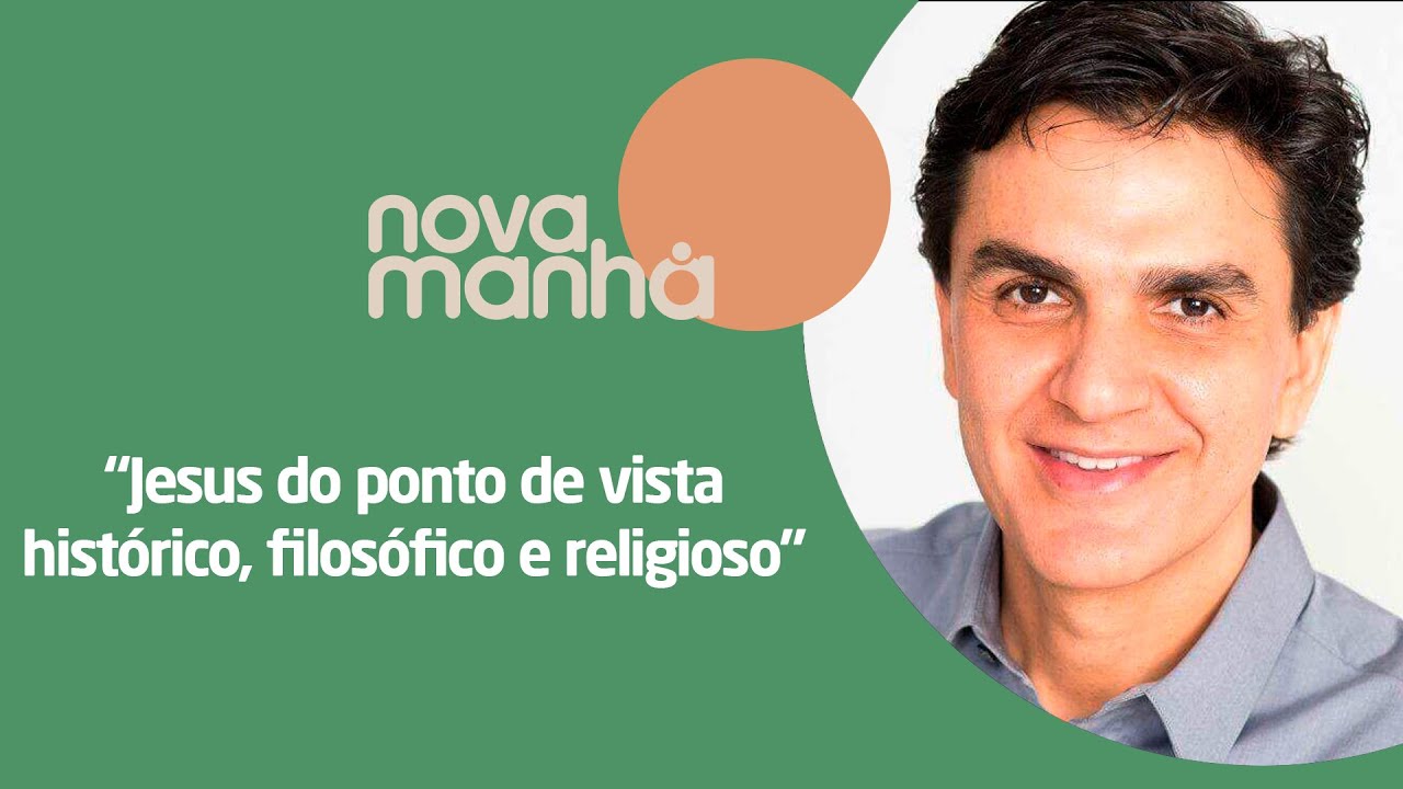 Gabriel Chalita fala sobre Jesus do ponto de vista histórico, filosófico e religioso
