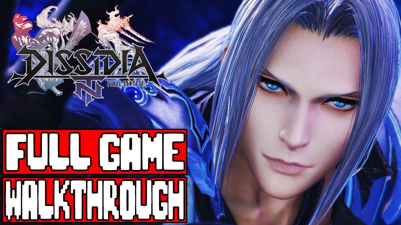DISSIDIA FINAL FANTASY NT Full Game Walkthrough - No Commentary (#Dissidia Final Fantasy NT) 2018