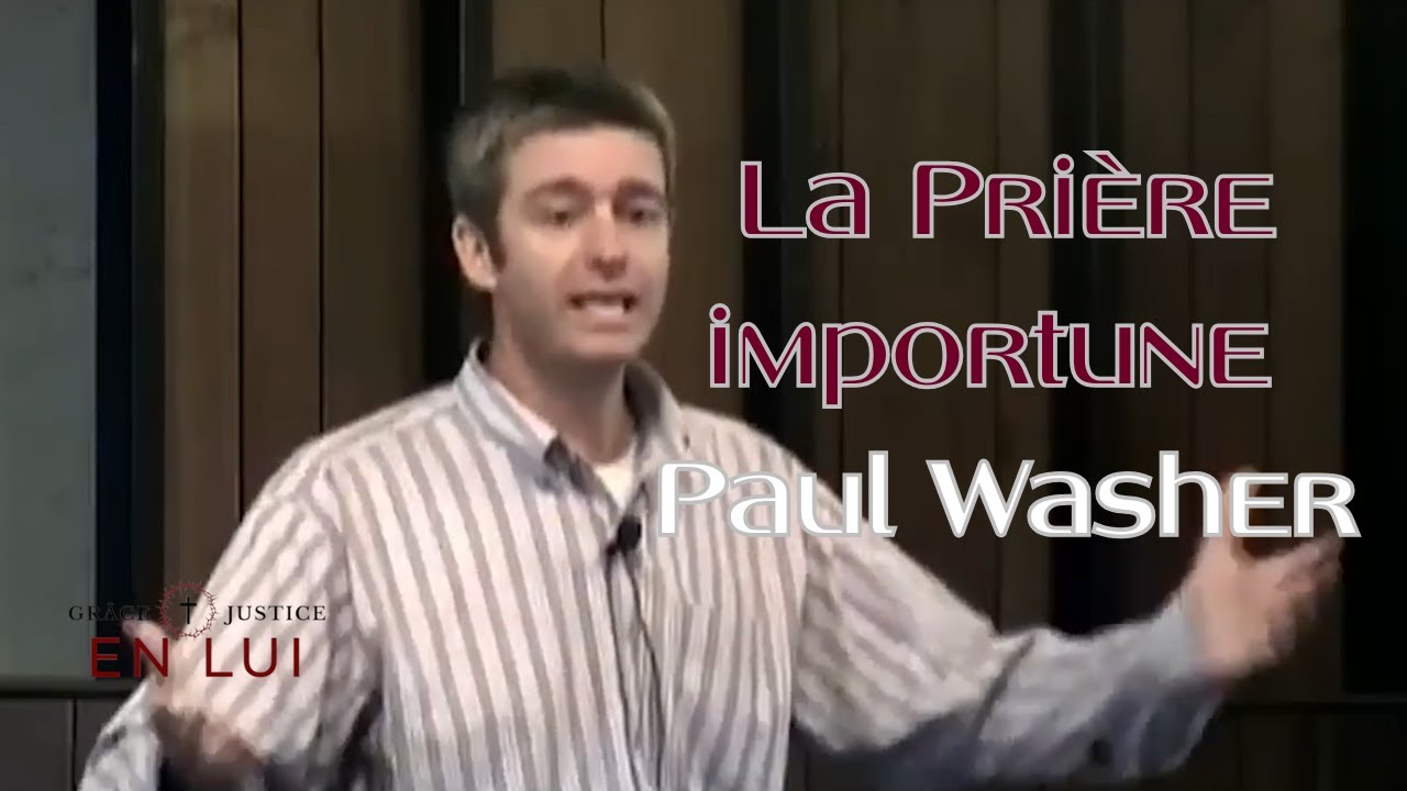La Priere importune :  Paul Washer
