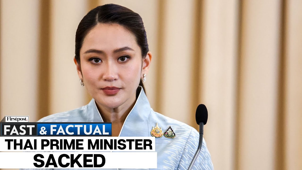 Fast and Factual LIVE: Suspended Thai PM Paetongtarn Shinawatra Sacked Over Cambodia Border Row