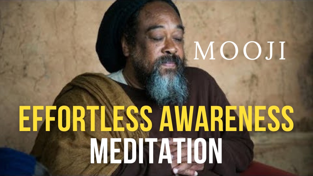 Effortless Awareness: A Guided Meditation with Mooji