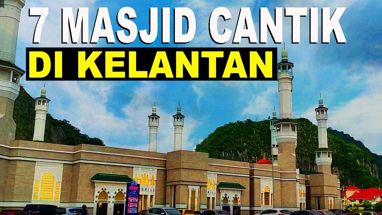 MASJID-MASJID YANG CANTIK DI KELANTAN
