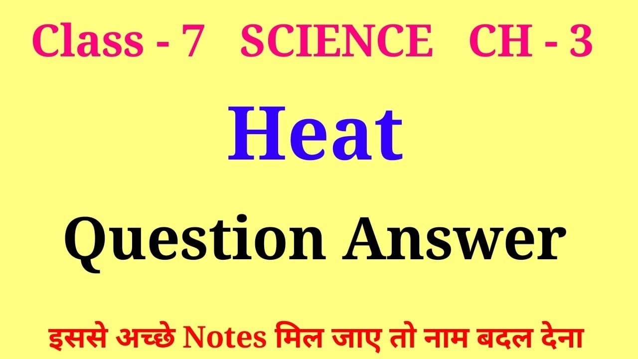 heat class 7 question answer | class 7 science chapter 3 question answer