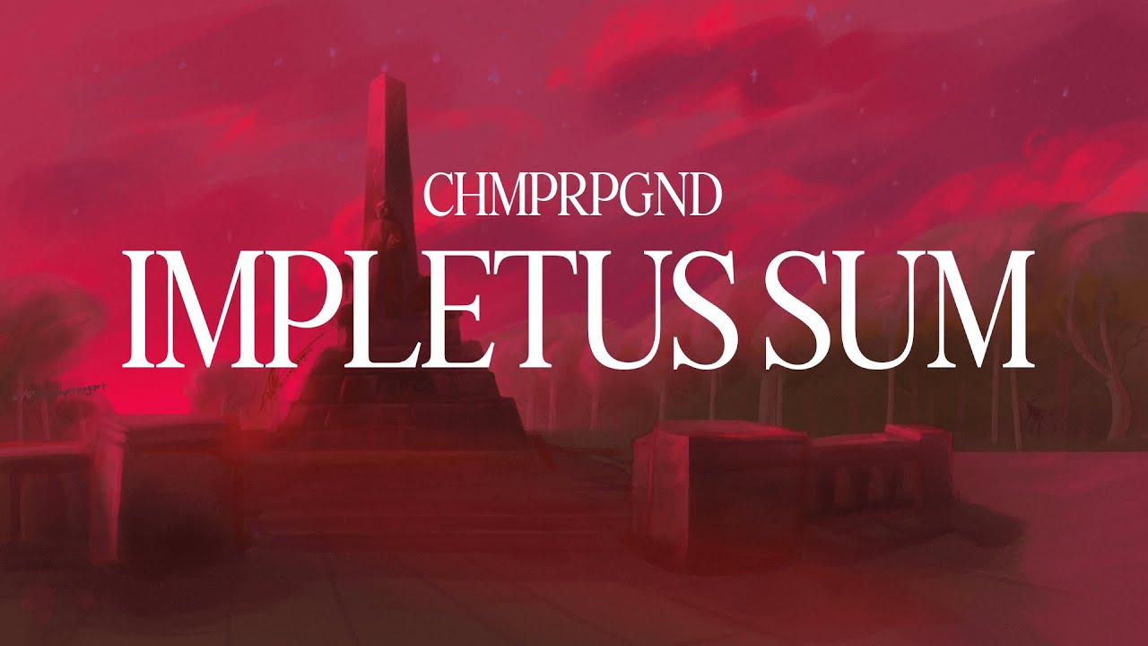 CHMPRPGND - Impletus Sum