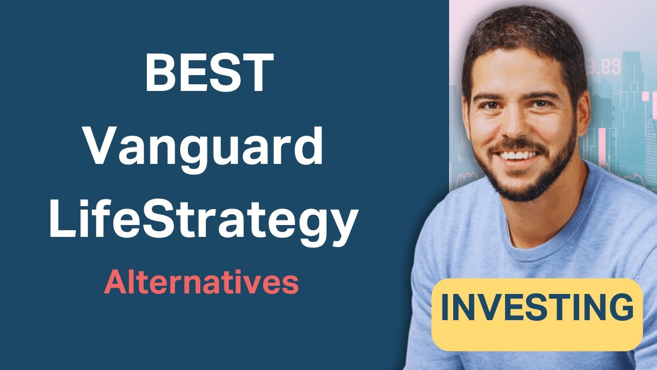 Best Vanguard LifeStrategy Alternatives
