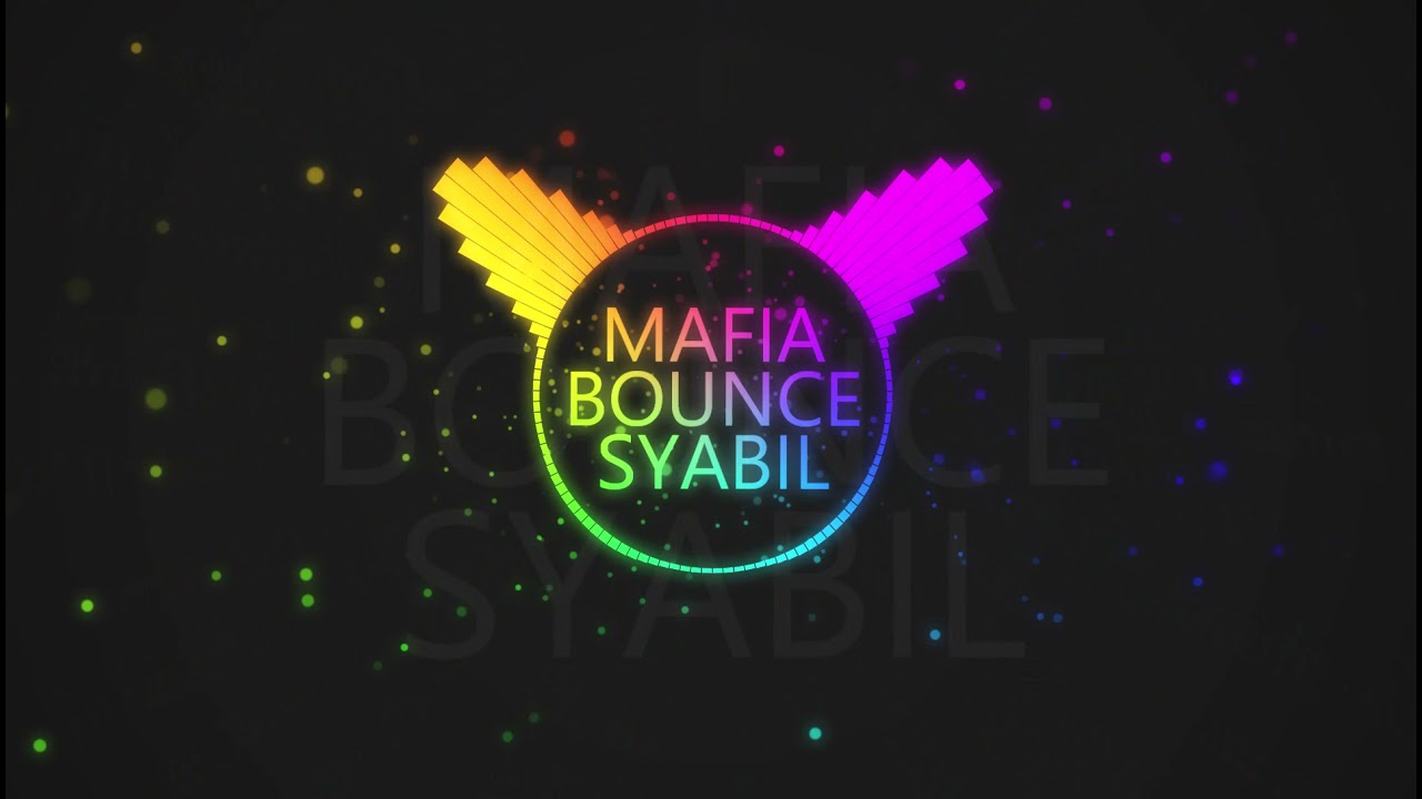 MAFIA BOUNCE BY DJ SYABIL
