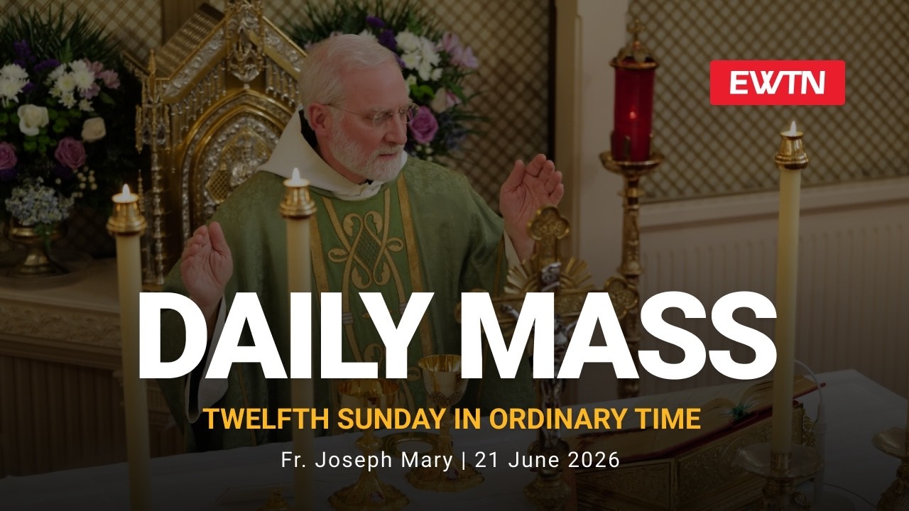 Catholic Daily Mass - Daily TV Mass - June 21, 2026