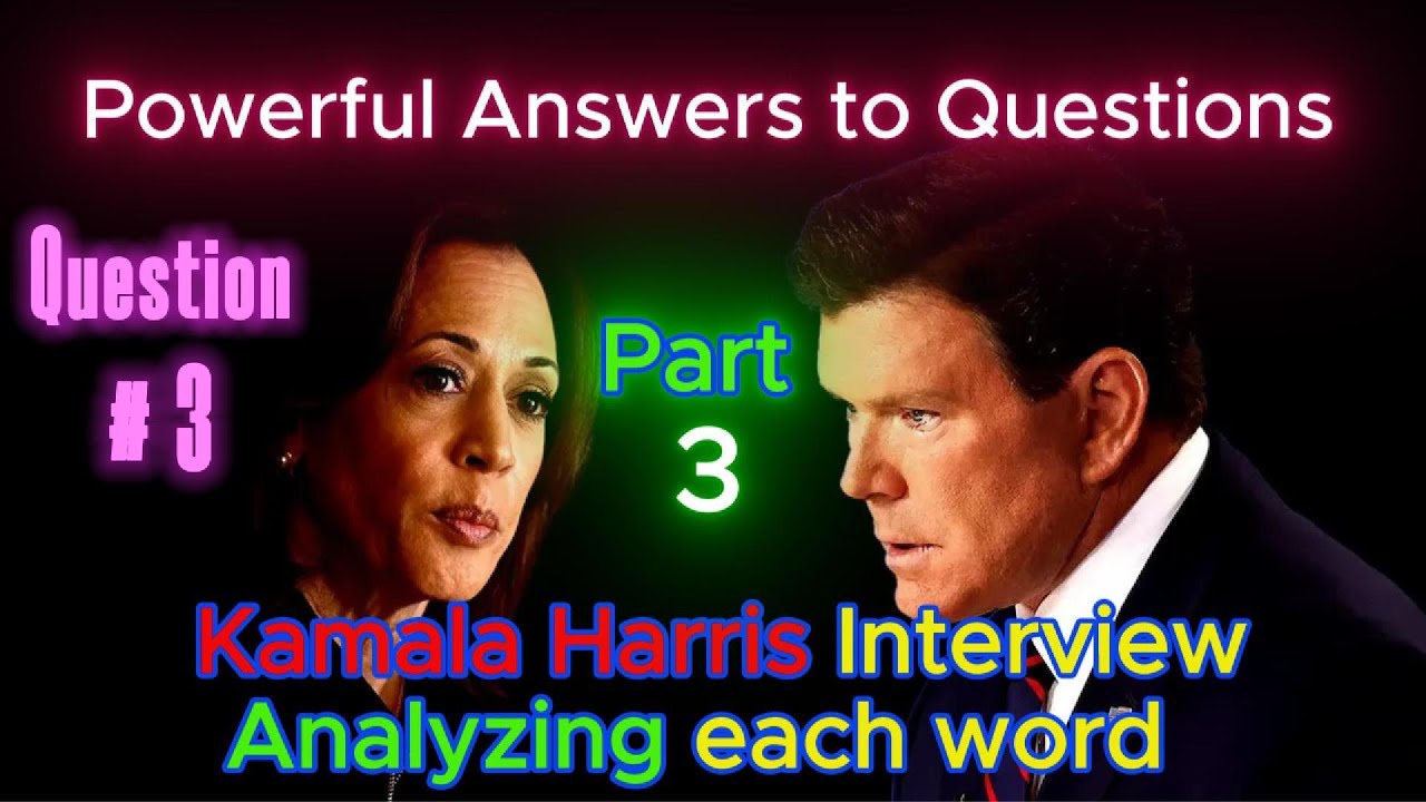Kamala Harris Interview with Fox News Bret Baier, Analysis of Question # 3,  Part 3 of series by MWN