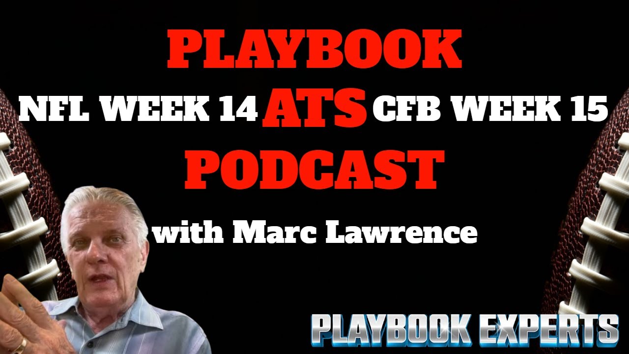 Playbook ATS Podcast: #NFLWeek14 - #CFBWeek15