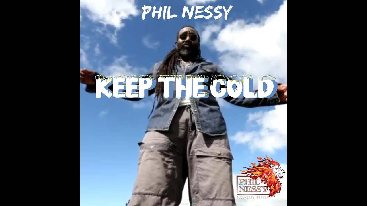 PHIL NESSY 'KEEP THE COLD OFFICIAL VIDEO'