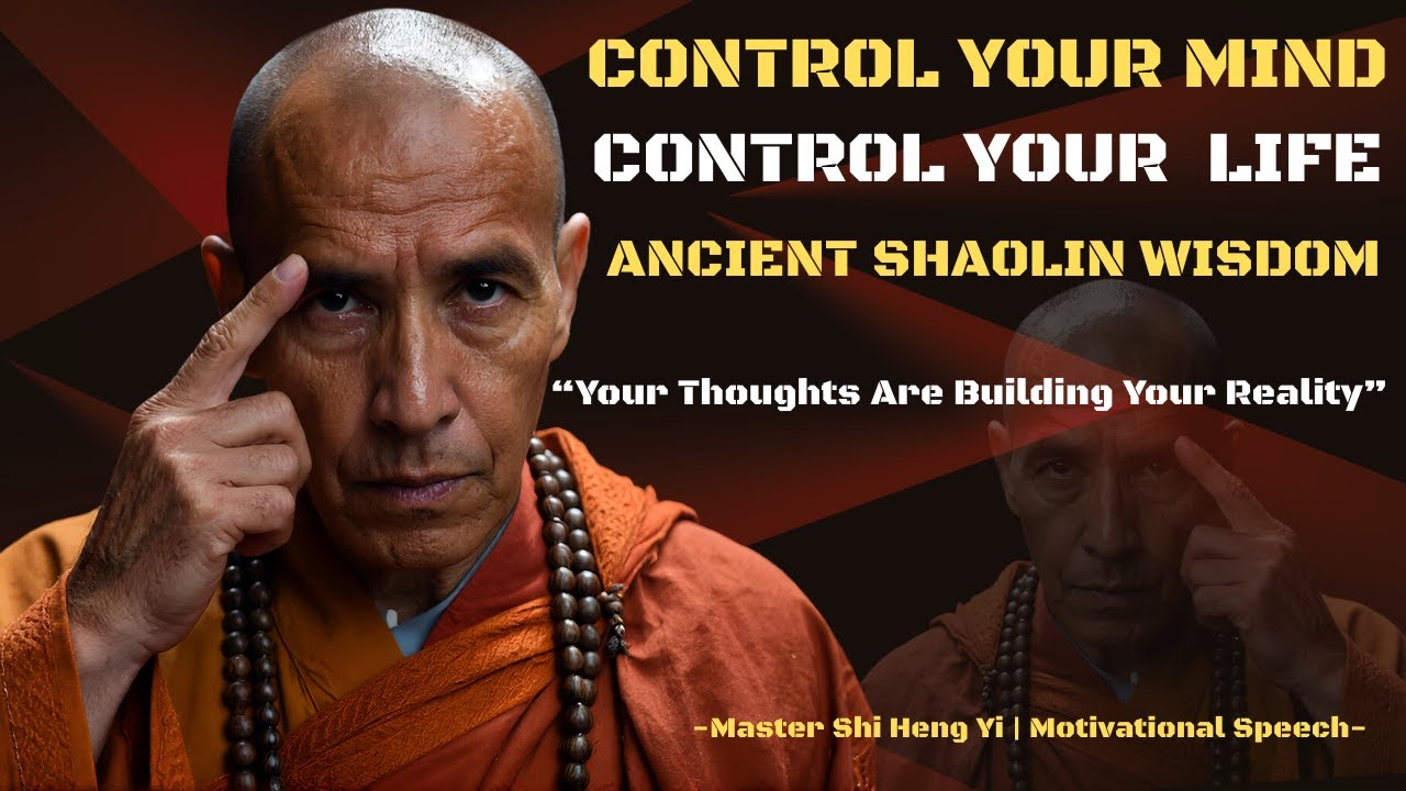 Control Your Mind, Control Your Life | Ancient Shaolin Wisdom🔥Master Your Mind, Master Your Life |