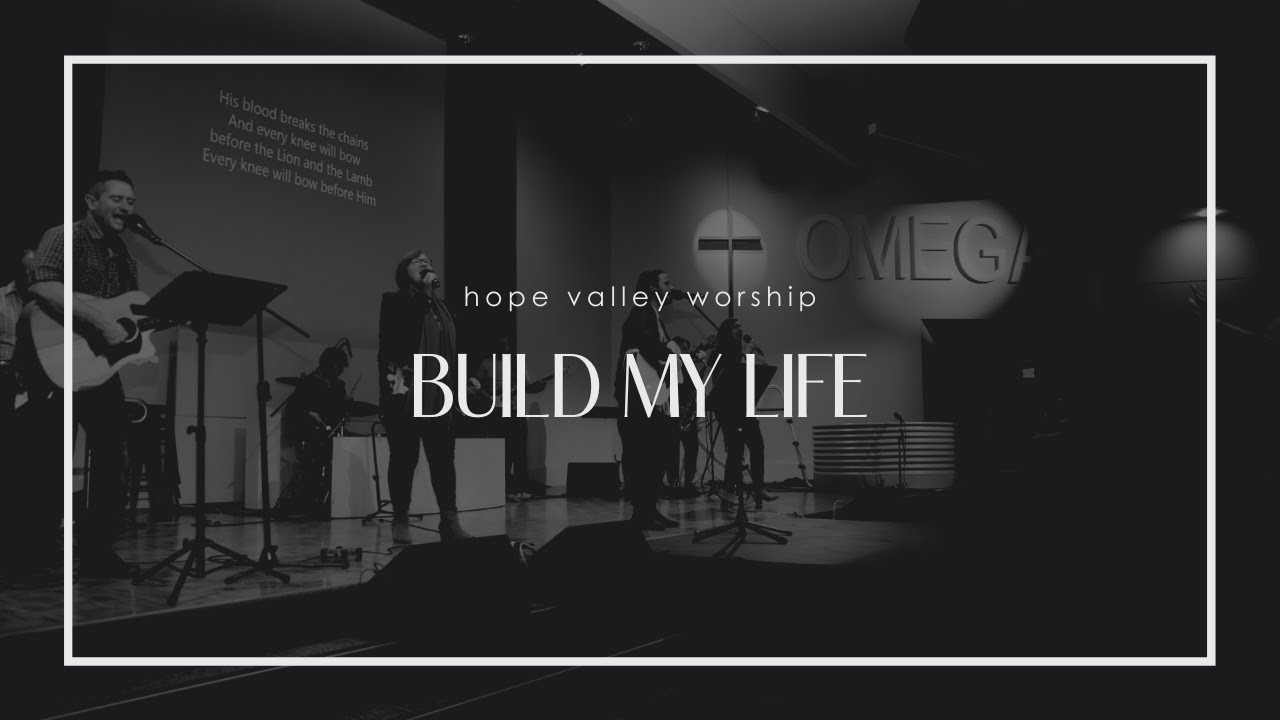 Build My Life | Hope Valley Church