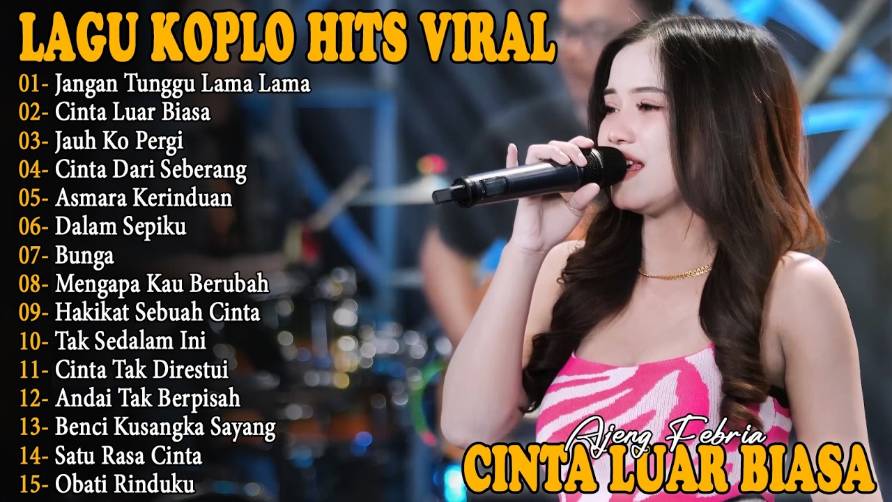 JANGAN TUNGGU LAMA LAMA, CINTA LUAR BIASA - FULL ALBUM LAGU KOPLO HITS VIRAL TERBARU