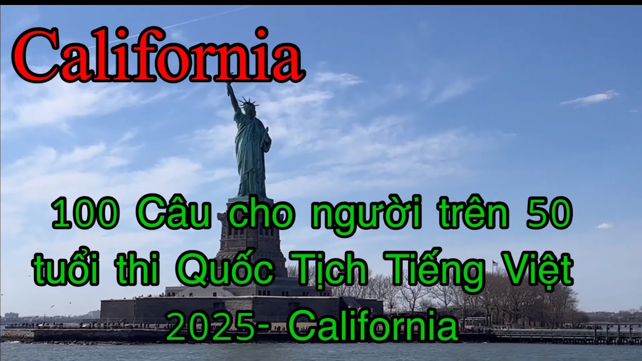 100 câu Tiếng Việt học thi Quốc Tịch tb California- 2025