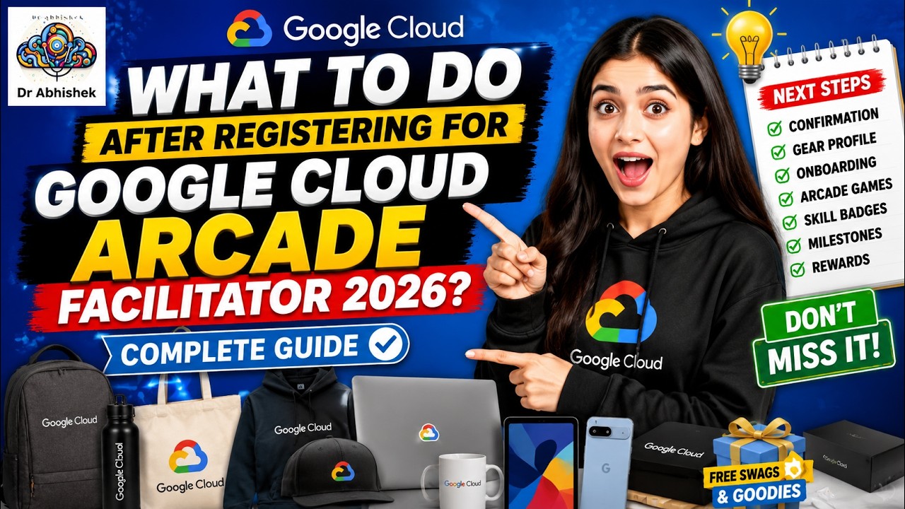 Что делать после регистрации в Google Cloud Arcade Facilitator 2026? (Полное руководство)