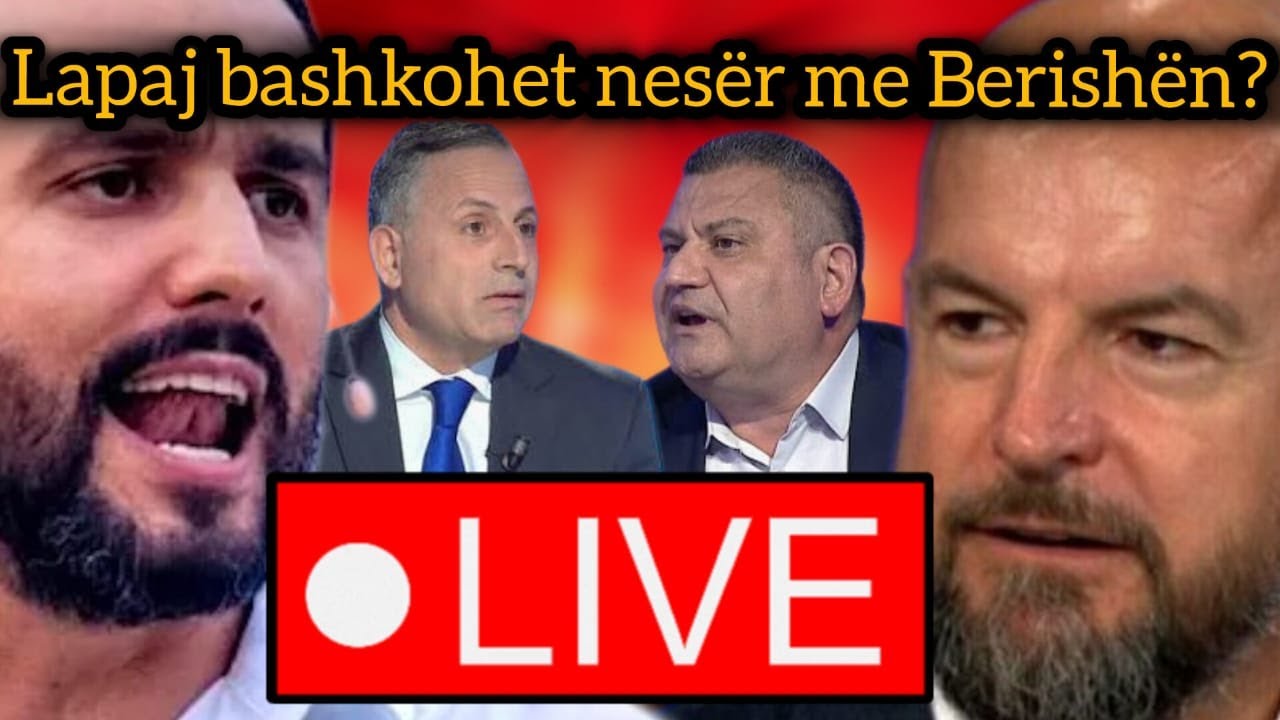 🔴LIVE: Ç'po përgatisin Lapaj e Berisha: A po fundoset drejtësia apo qeveria Rama?