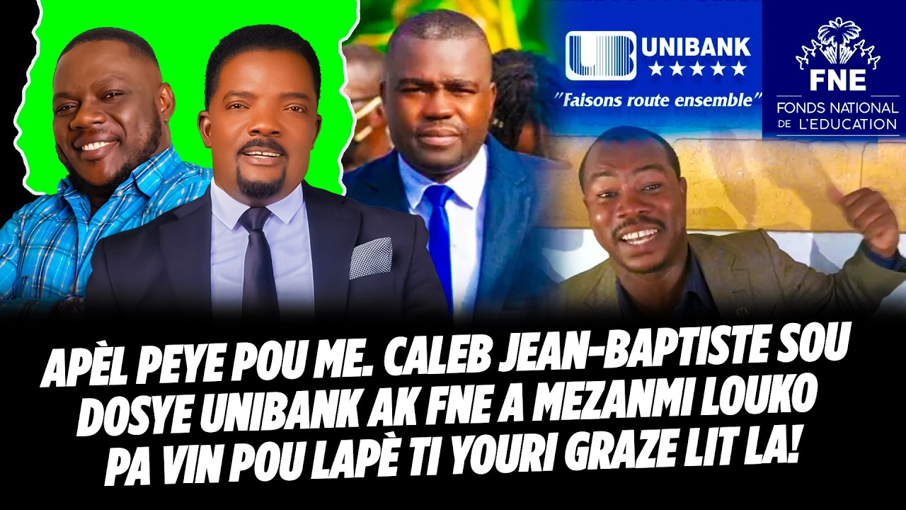 APÈL PEYE POU Me  CALEB JEAN BAPTISTE SOU DOSYE UNIBANK AK FNE A MEZANMI LOUKO PA VIN POU LAPÈ TI