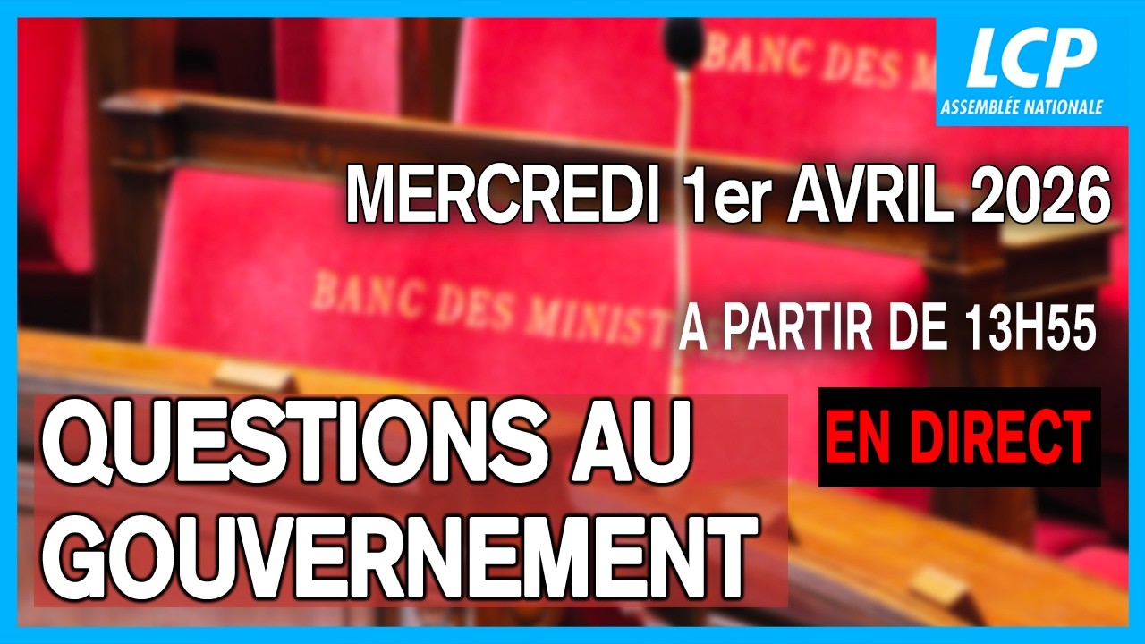 [DIRECT] Questions au gouvernement du 1er avril 2026 &agrave; l'Assembl&eacute;e nationale