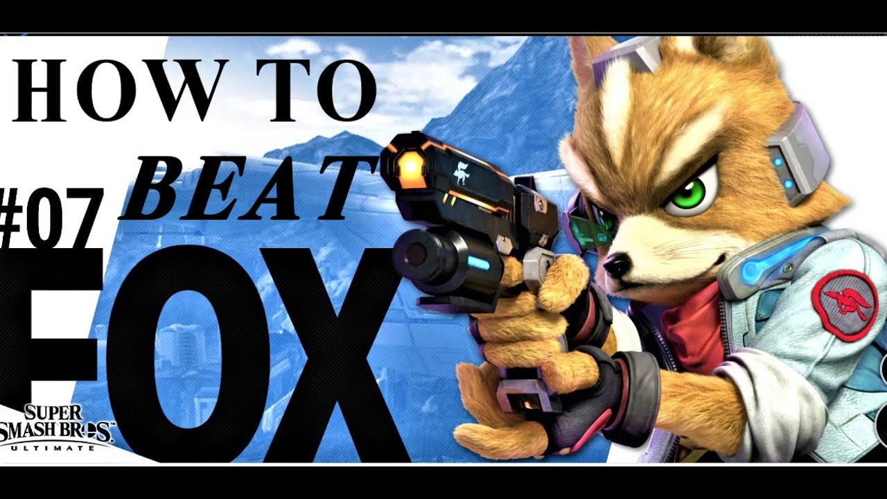 How to Beat FOX in Smash Bros. Ultimate