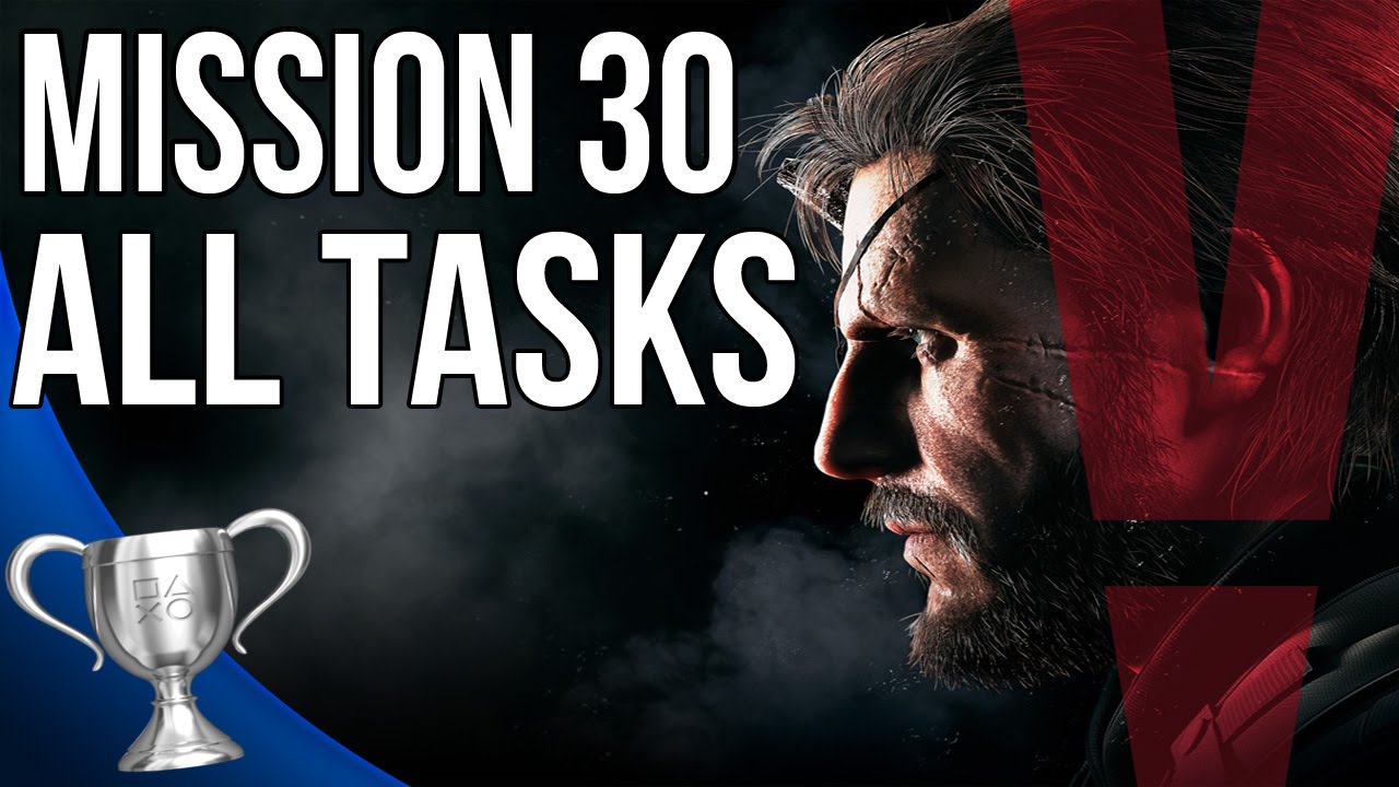 Metal Gear Solid 5 Phantom Pain - Skull Face All Tasks (Mission 30)