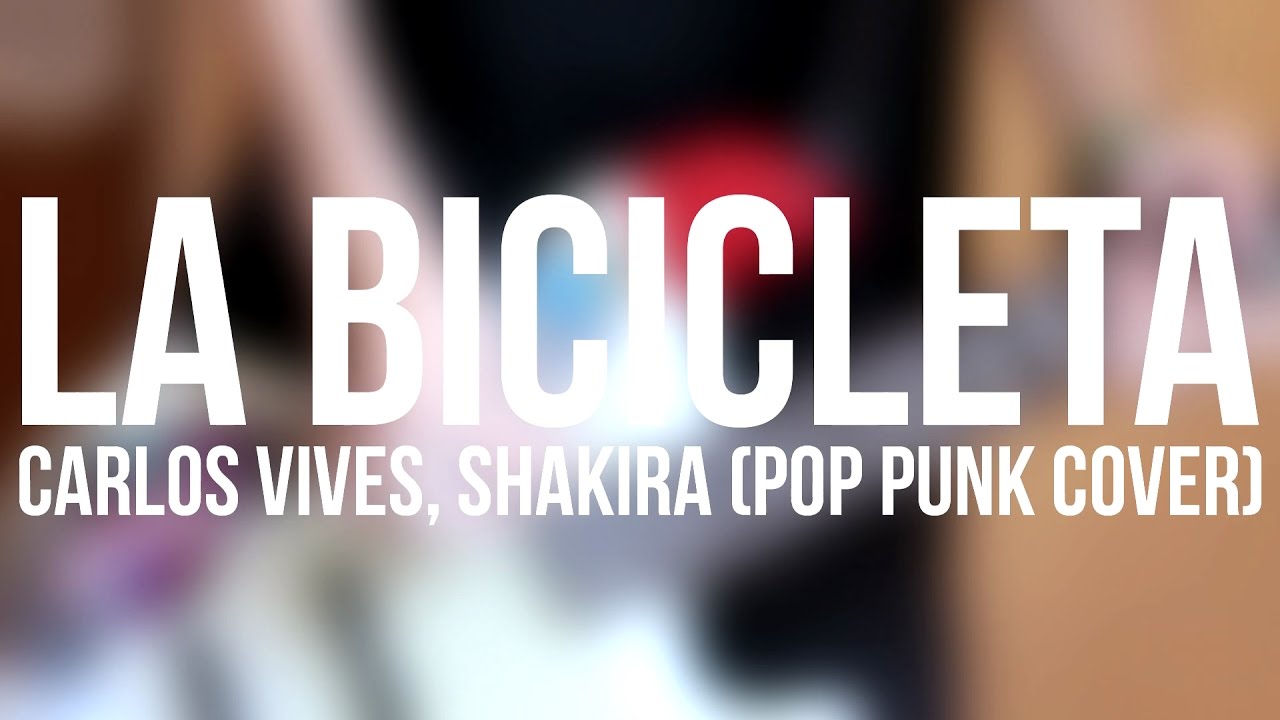 Carlos Vives, Shakira - La Bicicleta ft. Vedito (Pop Punk Cover)