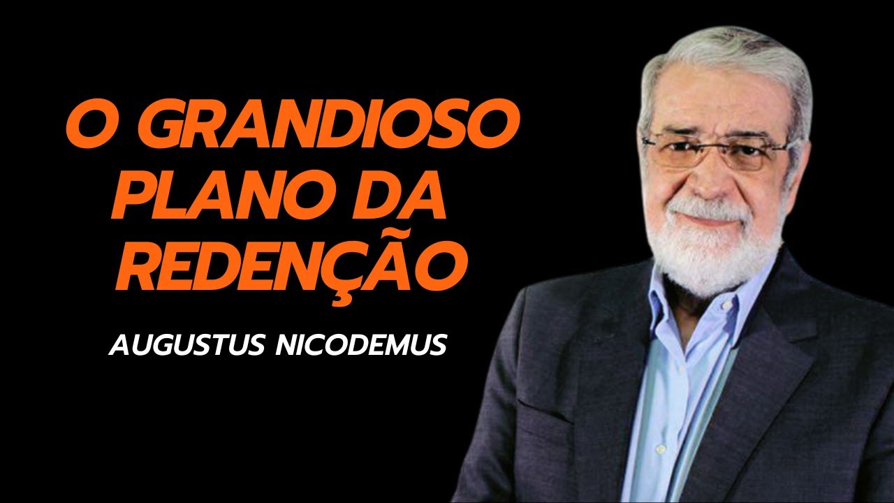 O grandioso plano da redenção (Comentário Efésios) - Augustus Nicodemus