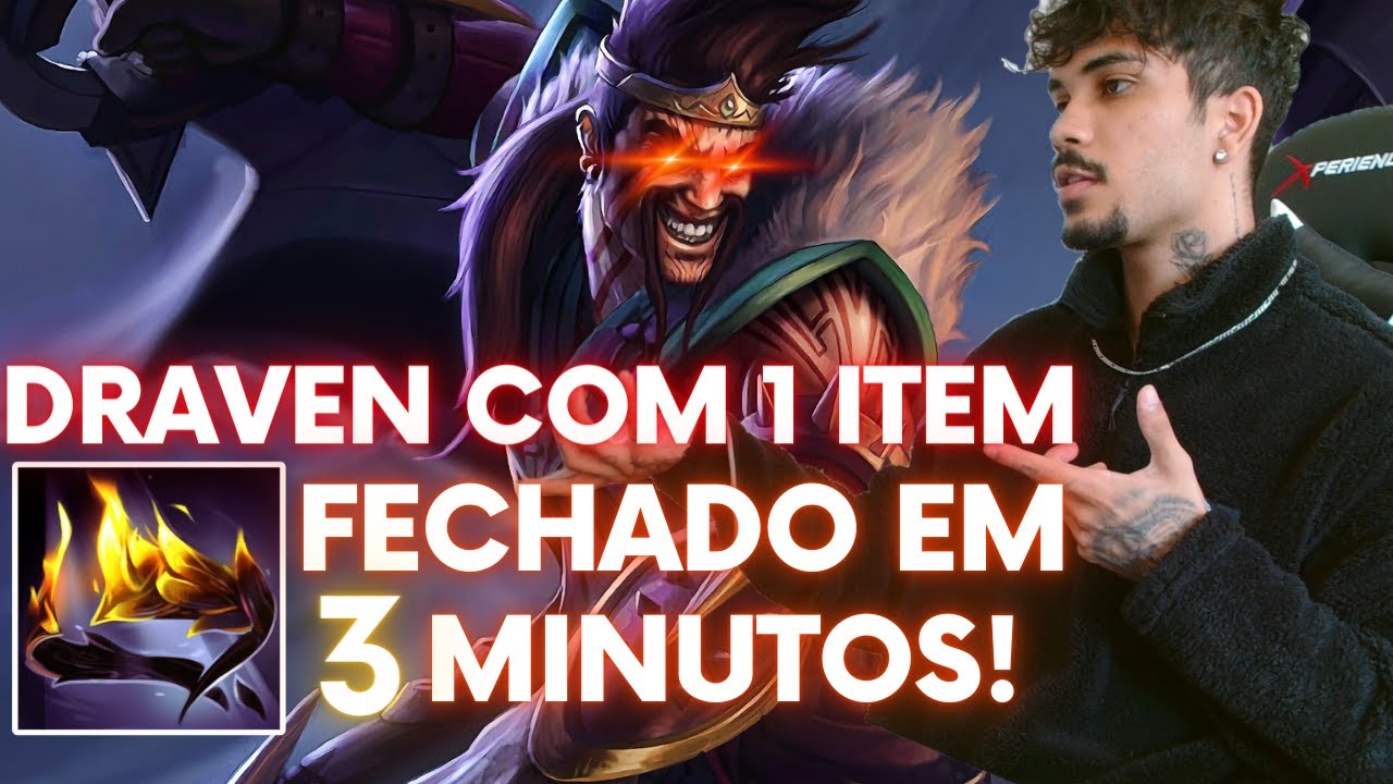 DRAVEN COM 2 ITENS EM 6 MINUTOS DE JOGO!