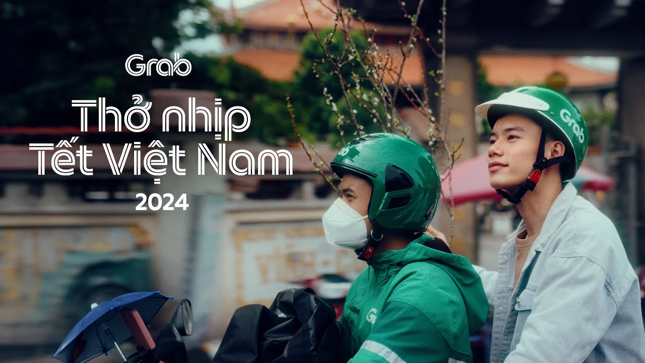Grab Tết 2024 - Thở Nhịp Việt Nam