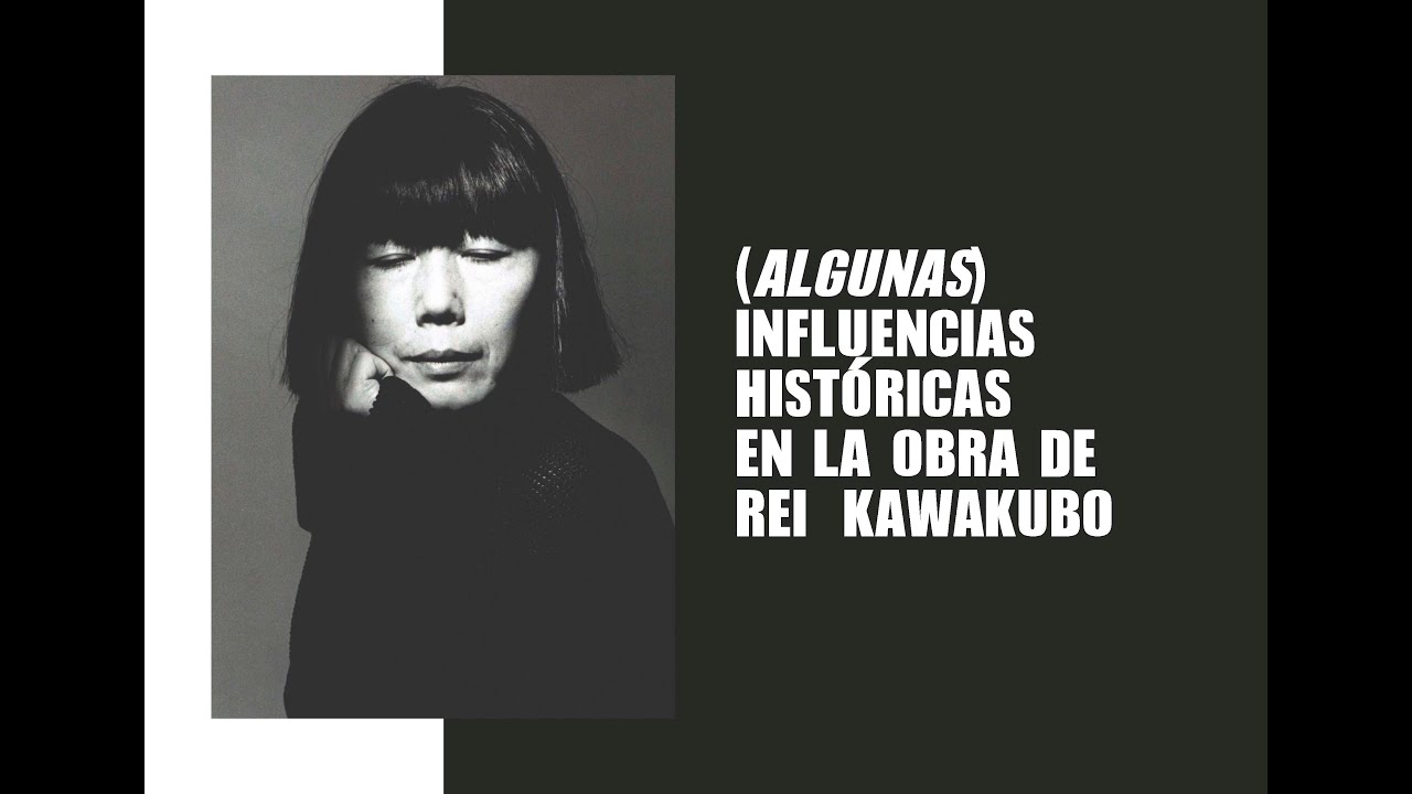 (Algunas) influencias hist&oacute;ricas en la obra de Rei Kawakubo