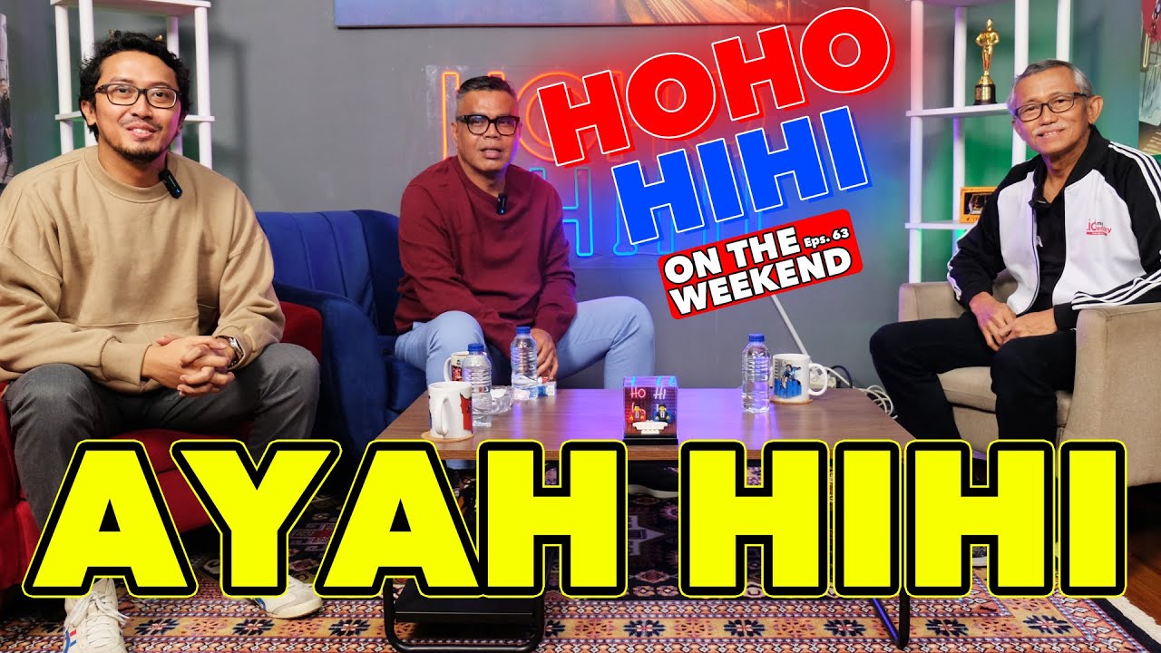 HOHO HIHI ON THE WEEKEND - AYAH HIHI (EPISODE 63)