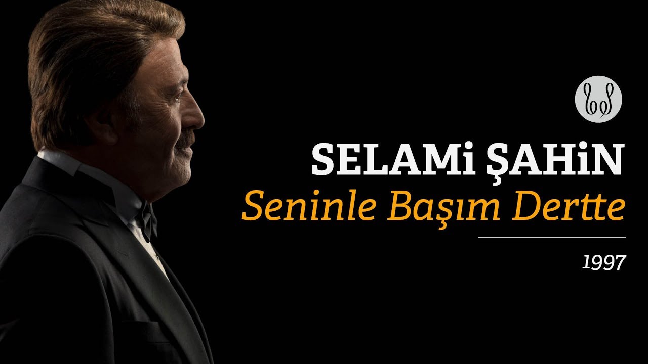 Selami Şahin - Seninle Başım Dertte (Official Audio)