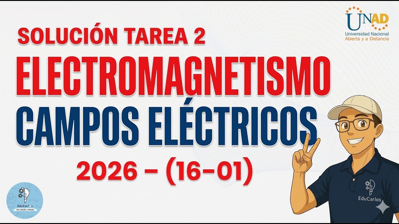 Solución Tarea 2 – Electromagnetismo | Campos Eléctricos  | UNAD 2026-(16-01)