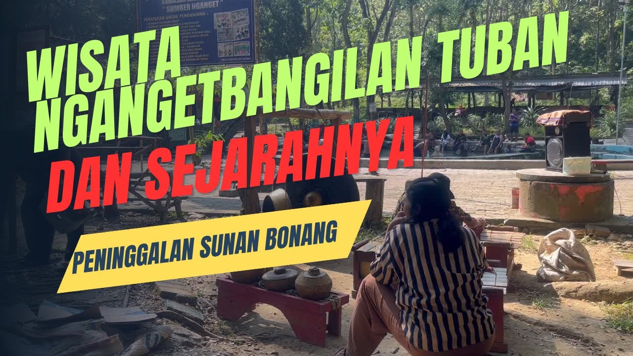 Wisata nganget Bangilan Tuban dan sejarahnya peninggalan sunan Bonang