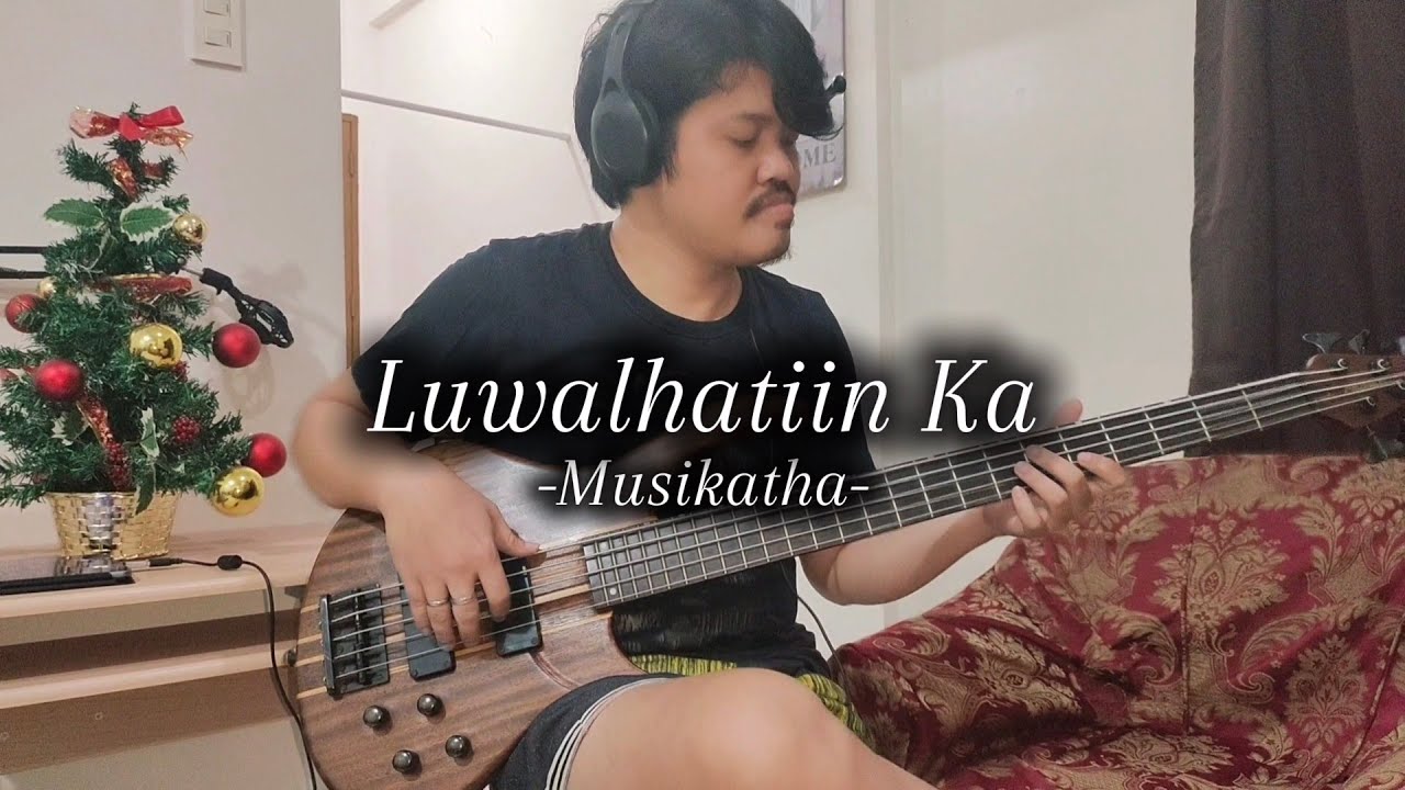Luwalhatiin Ka by Musikatha (Bass Cover)