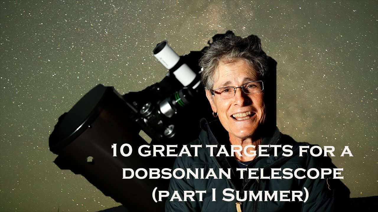 10 GREAT TARGETS for a DOBSONIAN TELESCOPE (SUMMER)