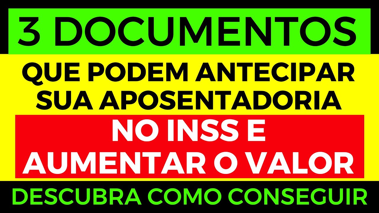 3 Documentos que Podem Antecipar sua Aposentadoria no INSS (e Aumentar o Valor!)