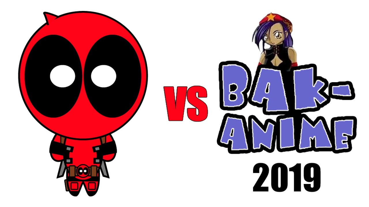 Deadpool vs Bak-Anime 2019