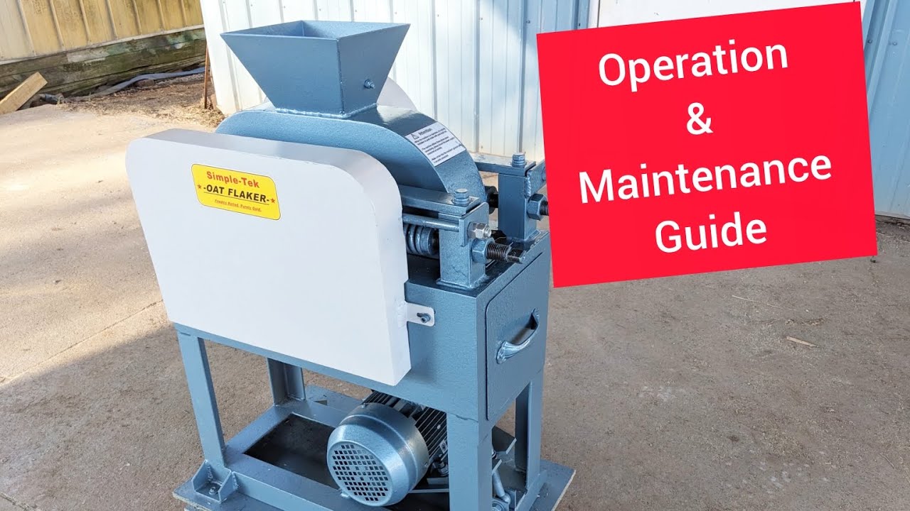 Simple Tek Oat Flaker - Maintenance & Operation Guide 