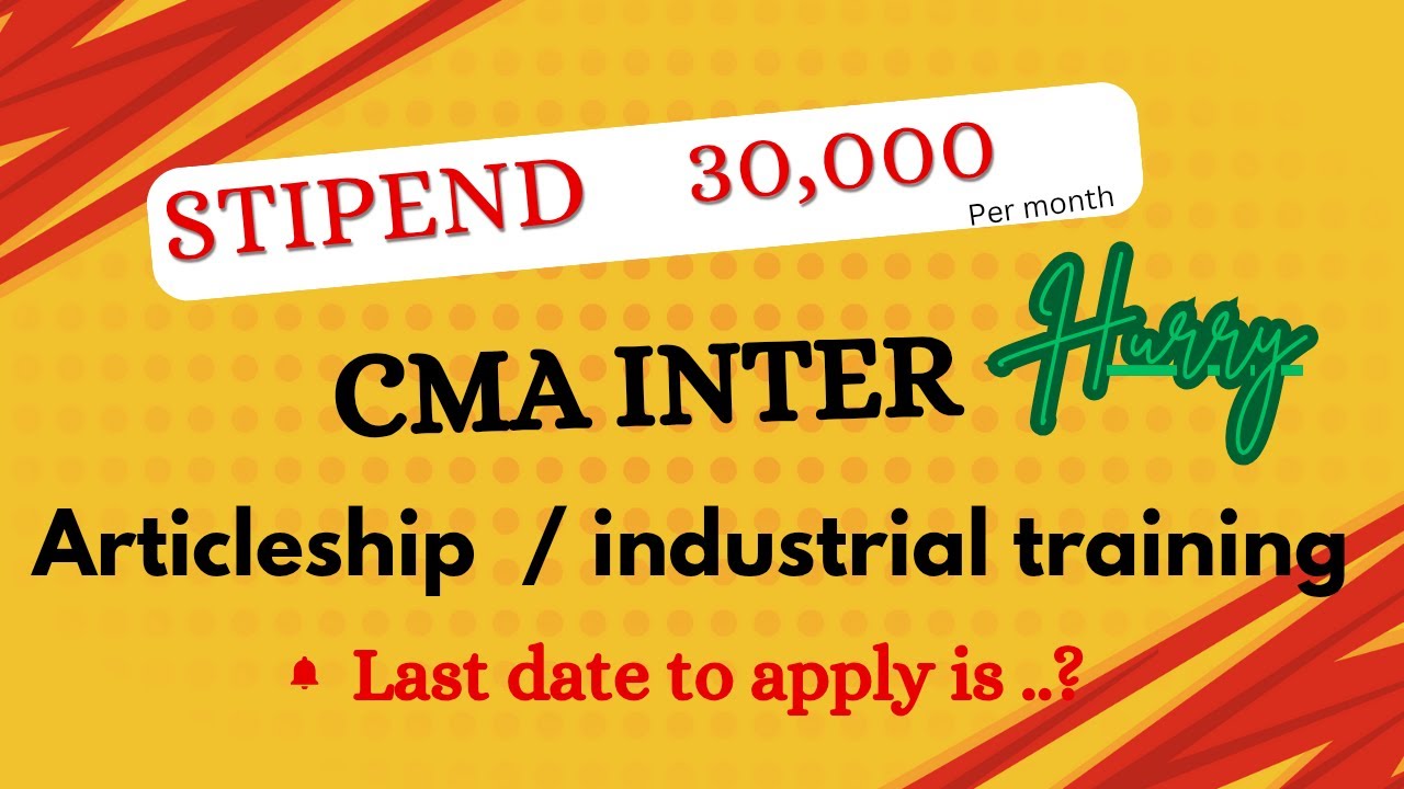 Industrial Training Alert for CMA inter ! Stipend Up to ₹30,000 | @CMAATV #cmafinalist #articleship