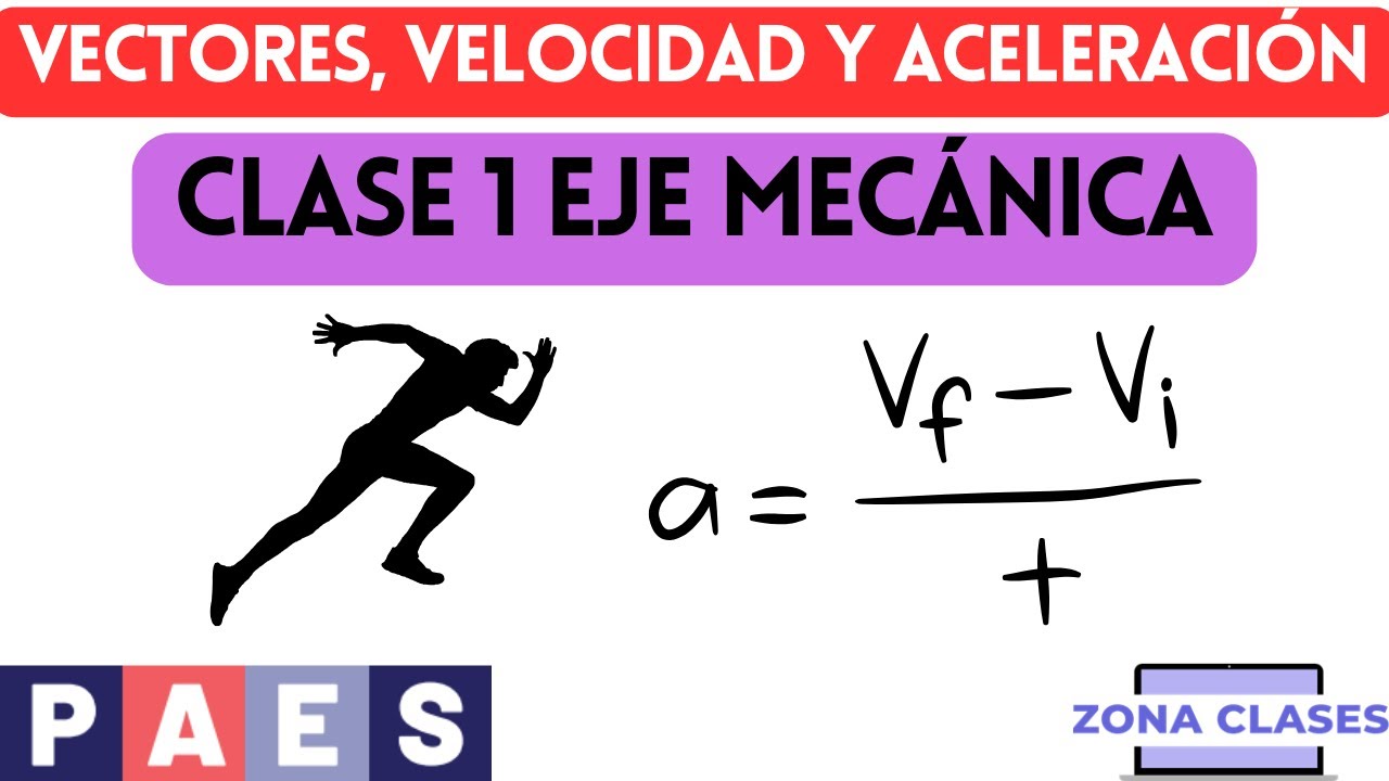 Clase 1 Eje de Mecánica -  PAES FÍSICA
