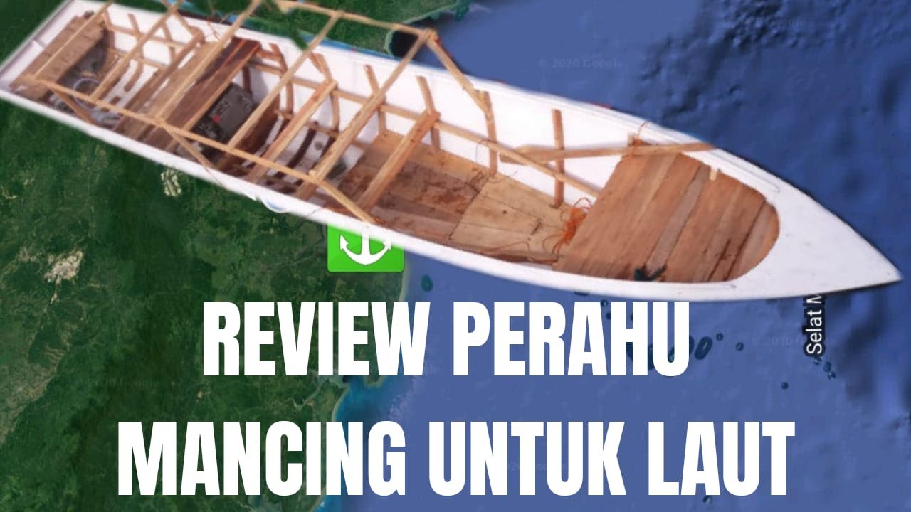 REVIEW PERAHU MANCING LAUT | REVIEW OF SEA FISHING BOATS