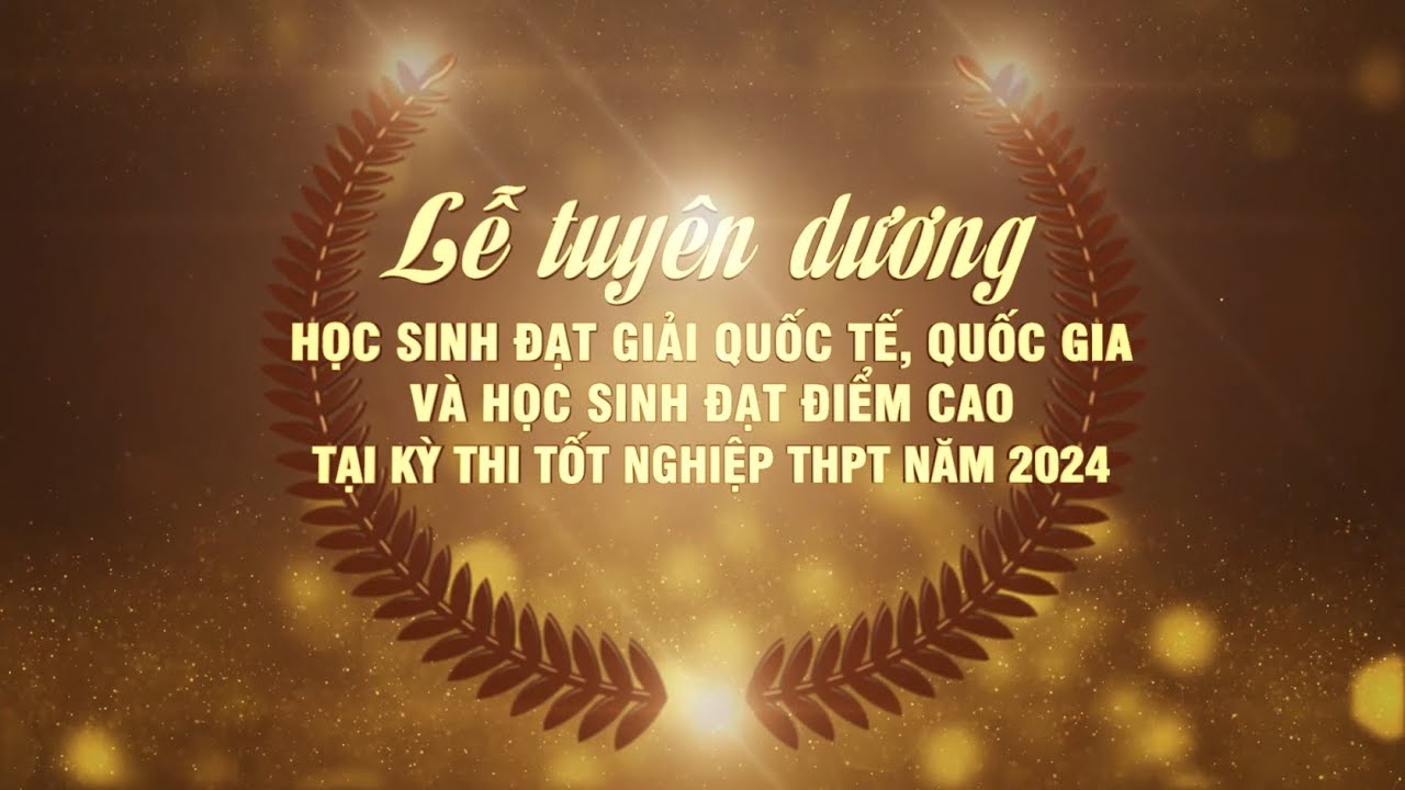 [🔴Live] Lễ tuyên dương học sinh đạt giải quốc tế, quốc gia và đạt điểm cao Kỳ thi TN THPT năm 2024